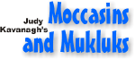 Go to the main Moccasin and Mukluk page